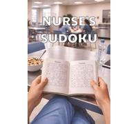 Nurse's Sudoku: Puzzle Book for Healthcare Workers, Life Savers, Hospital Heroes, Focus Sharpening & Relaxing, Stress-Relief for Coffee & Lunch Break