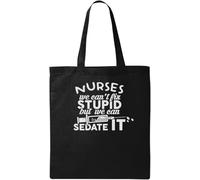 Nurses We Can't Fix Stupid But We Can Sedate It - Bolsa de algodón ecológico natural, color negro, Black, Talla única
