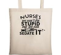 Nurses We Can't Fix Stupid But We Can Sedate It - Bolso tote de algodón ecológico natural, color beige, beige, Talla única