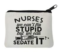 Nurses We Can't Fix Stupid But We Can Sedate It - Monedero de neopreno (10 x 11 cm), color blanco, White, Talla única