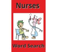 Nurses Word Search: 500 Words Celebrating the Heart of Healthcare. Easy to Read Print. Perfect Travel Size.