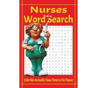 Nurses Word Search Puzzle Book: 55 Fun and Relaxing Word Search Puzzles for Adults, Seniors, Teens, Nurses, Medical Staff, Healthcare Workers | ... Gift for Nurses Week, Birthdays, Graduation