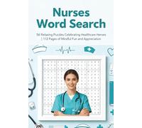 Nurses Word Search Puzzle Book: 56 Relaxing Puzzles Celebrating Healthcare Heroes | 112 Pages of Mindful Fun and Appreciation