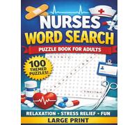 Nurses Word Search Puzzle Book for Adults: 100 Large Print Medical-Themed Puzzles for Relaxation, Stress Relief and Fun