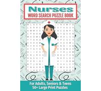 Nurses Word Search Puzzle Book: Over 50 Word Searches for Adults, Seniors and Teens | Handy 6x9 Format | A Perfect Gift for your Nurse Heroes