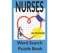 NURSES WORD SEARCH PUZZLE BOOK: WORD SEARCH PUZZLES FOR NURSES, LVN, RN'S. EASY TO READ PRINT, FIELD OF HEALTHCARE PROFESSIONAL, ESSENTIAL HEROES| 6X9 INCHES, 50 PUZZLES, 100 PAGES
