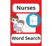 Nurses Word Search Puzzle Book: Word Searches with Easy to Read Print about Nurses, Medical, Hospitals, and More | 6x9 inches, 100 pages | 50 puzzles ... Kids, Vacations, Friends, and Free Times.