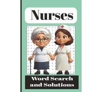 Nurses Word Search Puzzle Book: Word Searches with Easy To Read Print about Nurses, Nurse Appreciation, Nurse Word Searches and More | 6x9 inches, 110 ... Gifts for Vacations, Holidays and Free Times