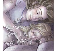 Nursies When the Sun Shines: A little book on nightweaning