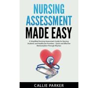 Nursing Assessment Made Easy: A Simplified Nursing Assessment Guide for Nursing Students and Healthcare Providers - Quick and Effective Memorization Through Rhymes (Meds Made Easy)