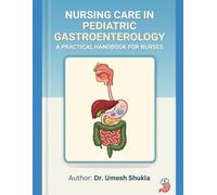 Nursing Care in Pediatric Gastroenterology: A Practical Handbook for Nurses