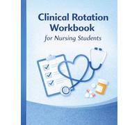 Nursing Clinical Rotation Workbook: Daily Logs, Reflection, and Confidence Building for Nursing Students (Starr Clinical Press Nursing Success Series)