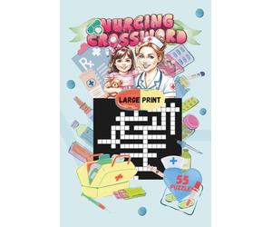 NURSING CROSSWORD PUZZLE|55 PUZZLES, 6x9"| BEAUTIFUL FRONT& BACK COVER|LARGE PRINT| NURSE THEMED PUZZLE BOOK|: SOLUTIONS INCLUDED| PERFECT GIFT FOR ... STRESS RELIEF (Cognitive Wellness Puzzles)