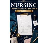 Nursing Crossword Puzzle Book: Large Print Crossword Puzzles for Nurses, Nursing Students & Healthcare Professionals | 6x9, 120 Pages | 60 Puzzles | ... Gifts (Everyday Heroes Puzzle Collection)