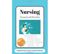 Nursing Crossword Puzzles: Crossword Puzzles with Easy to Read Print about Nursing, Hospitals, Medical and More | 6x9 inches, 120 pages | 50+ Puzzles ... Gift for Nurses, Medical Students and Scholars