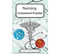 Nursing Crossword Puzzles FOR ADULTS, SENIORS, AND TEENS: Easy to Read Print about Nursing, Medicine, and More | 6x9 inches, 110 pages | 50+ Puzzles ... Gift for Vacations, Holidays, and Free Times