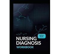 NURSING DIAGNOSIS WORKBOOK: A Step-by-Step Practice Guide for Nursing Students to Master NANDA-I Diagnoses and Care Plans