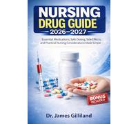 Nursing Drug Guide: Essential Medications, Safe Dosing, Side Effects, and Practical Nursing Considerations Made Simple