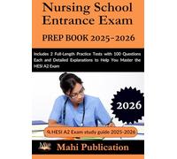 Nursing Entrance Exam Prep 2025-2026 .: Includes 2 Full-Length Practice Tests with 100 Questions Each and Detailed Explanations to Help You Master the HESI A2 Exam