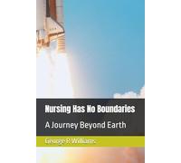 Nursing Has No Boundaries: A Journey Beyond Earth