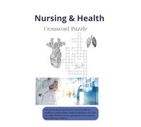 Nursing & Health Crossword Puzzle: Crossword Puzzle 50+ Puzzles for Adults, Students & Nurses: Test Your Nursing Medical Knowledge: Fun & Challenging ... School Students,Medical Assistants, Anyone