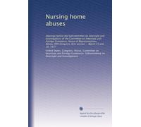 Nursing home abuses: Hearings before the Subcommittee on Oversight and Investigations of the Committee on Interstate and Foreign Commerce, House of ... first session ... March 15 and 16, 1977