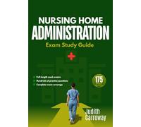 Nursing Home Administration Exam Study Guide: Study Smarter and Boost Your Score with Proven Strategies to Master Regulations and Earn Your Long-Term Care Administrator License