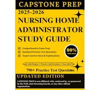 NURSING HOME ADMINISTRATOR STUDY GUIDE 2025-2026: 7 Full-Length Practice Test, Reviews and proven strategies for First-Time Success