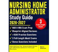 Nursing Home Administrator Study Guide 2026-2027: NAB & NHA Exam Prep - Blueprint-Aligned Reviews with +1500 Practice Questions & 3 Full-Length Mock Exams