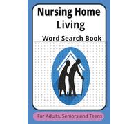 Nursing Home Living Crossword Puzzle Book: Word Search Puzzles with Easy to Read Print about Nursing Home Living, Residents, Staff and more | 6x9 ... for Vacations, Holidays and Relaxation