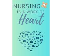 Nursing is a work of Heart Blue Notebook