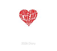 Nursing is Heart Work 2026 DIARY: Best Nurse in the World Weekly & Monthly Planner - Week to View on 2 Pages - January to December - 6" x 9"