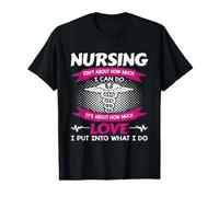 Nursing Isn'T About How Much I Can Do Nurse Love Camiseta gráfica económica