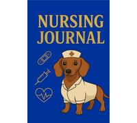 Nursing Journal - With a Dachshund Touch: Nursing Life, One Paw at a Time - Notes with a Dackel Twist