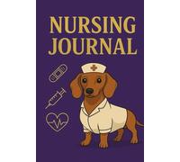 Nursing Journal - With a Dachshund Touch: Nursing Life, One Paw at a Time - Notes with a Dackel Twist