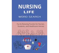 Nursing Life word search: Fun & Relaxing Puzzles for Nurses, Students, and Healthcare Heroes