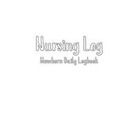 Nursing Log: Newborn Daily Logbook for Postpartum Moms | 120 Pages to Easily Track Baby’s Daily Feeding & Diaper Schedule | Postpartum Journal with Gratitude Notes & Self-Care Reminders