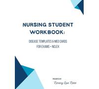 Nursing Love Notes - Nursing Student Workbook: Disease Templates & Med Cards for Exams + NCLEX