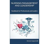 NURSING MANAGEMENT AND LEADERSHIP: Handbook for Professionals and Leaders (Nursing Excellence Pathways)
