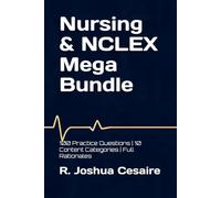 Nursing & NCLEX Mega Bundle: 100 Practice Questions | 10 Content Categories | Full Rationales