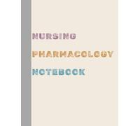 Nursing Phamacologie Notebook: Blank Medication Template and Nursing Student Study Guide