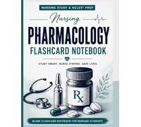 Nursing Pharmacology Flashcard Notebook: Drug Study Cards, Dosage Calculations, IV Flow Rates, Lab Values & Nursing exam Prep