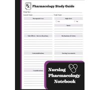 Nursing Pharmacology Notebook: Blank Drug Study Template & Reference Guide for Student Nurses | 120 Structured Pages for Medications, Considerations, Side Effects & NCLEX Prep (Nurses and Nursing)