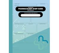 Nursing Pharmacology Notebook: Blank Medication Notebook Journal: Medication Study Logbook for Nursing Students | Drug Cards, Dosage Notes, Side Effects & Clinical Reference Tracker