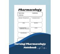 Nursing Pharmacology Notebook: Blank Medication Template Notebook (125 Pages)