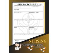 Nursing Pharmacology Notebook: Blank Medication Templates for Nursing Students - Organize, Learn, and Master Medications