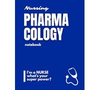 NURSING PHARMACOLOGY NOTEBOOK: BLANK MEDICATION TEMPLATES TO BOOST DETAIL MEMORIZATION: STUDY WORKBOOK | IDEAL GIFT FOR NURSING STUDENTS AND NURSES