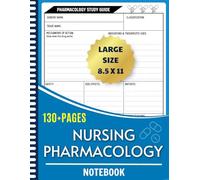 Nursing Pharmacology Notebook: Blank Medication Templates to Help Nursing Students Study, Organize, and Master Essential Drug Information