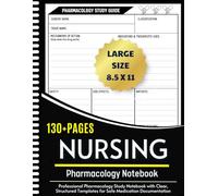 Nursing Pharmacology Notebook: Blank Medication Templates to Help Nursing Students Study, Organize, and Master Essential Drug Information