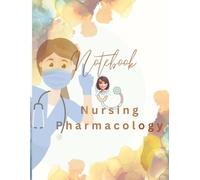 Nursing Pharmacology Notebook: Essential Medication Study Guide and Drug Reference Journal for Nursing Students, Medical Professionals, and Exam Preparation